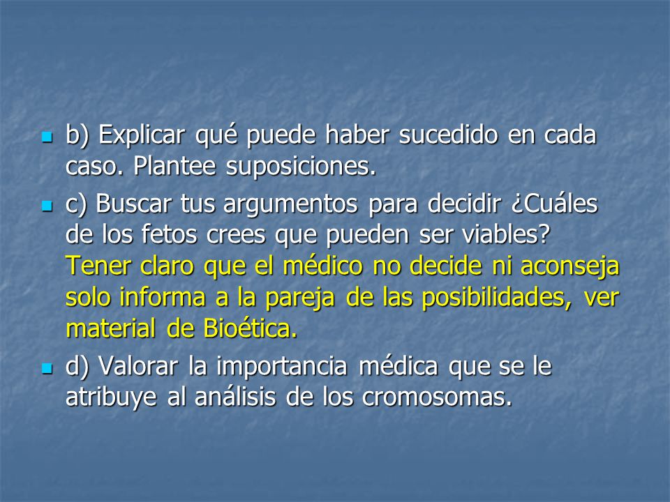 b) Explicar qué puede haber sucedido en cada caso. Plantee suposiciones.