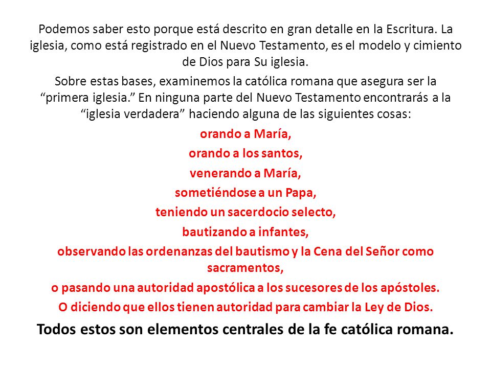 Todos estos son elementos centrales de la fe católica romana.