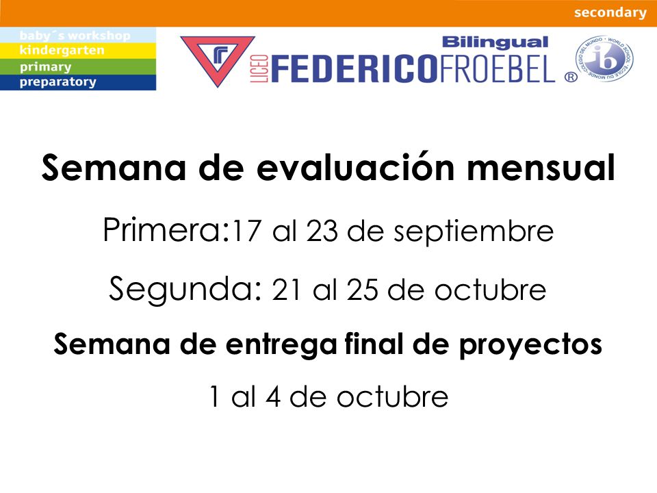 Semana de evaluación mensual Semana de entrega final de proyectos