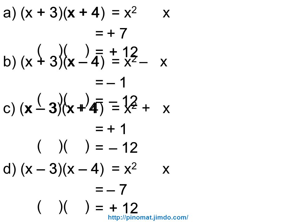 a) (x + 3)(x + 4) x x = x2 x = ( )( ) = + 12