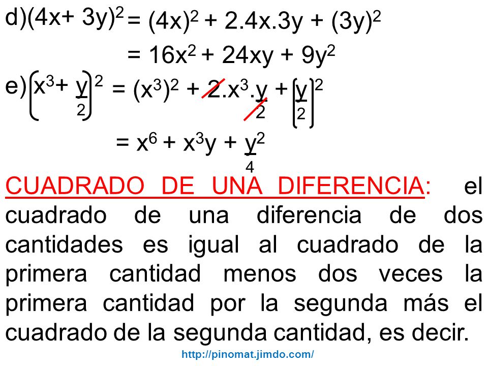 d)(4x+ 3y)2 = (4x) x.3y + (3y)2 = 16x2 + 24xy + 9y2 e) x3+ y 2