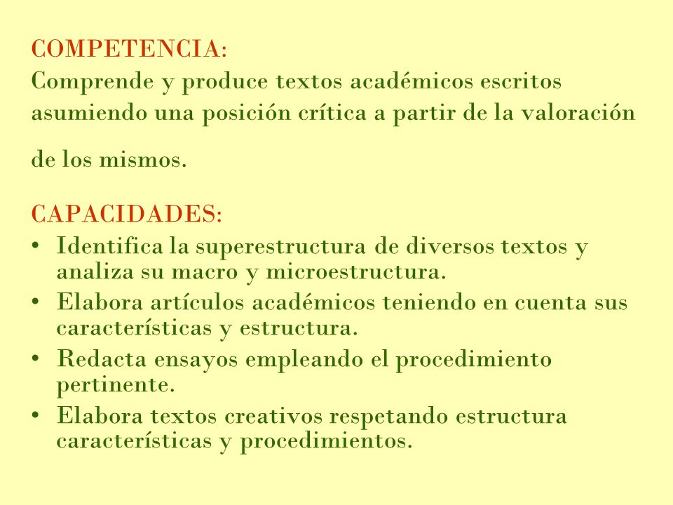 COMPETENCIA: Comprende y produce textos académicos escritos asumiendo una posición crítica a partir de la valoración de los mismos.