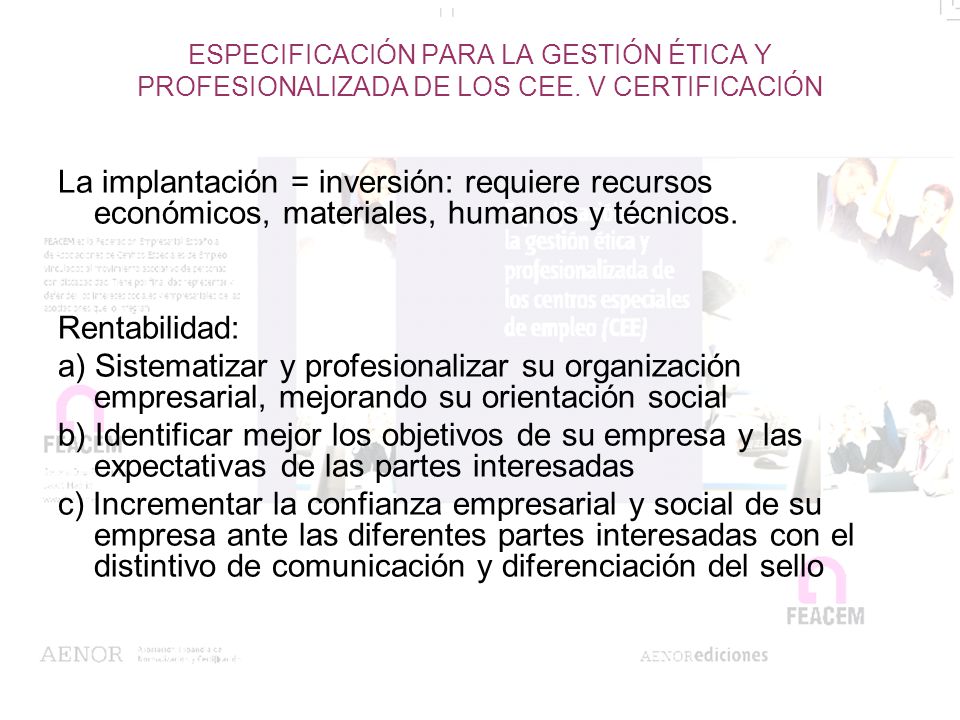 ESPECIFICACIÓN PARA LA GESTIÓN ÉTICA Y PROFESIONALIZADA DE LOS CEE