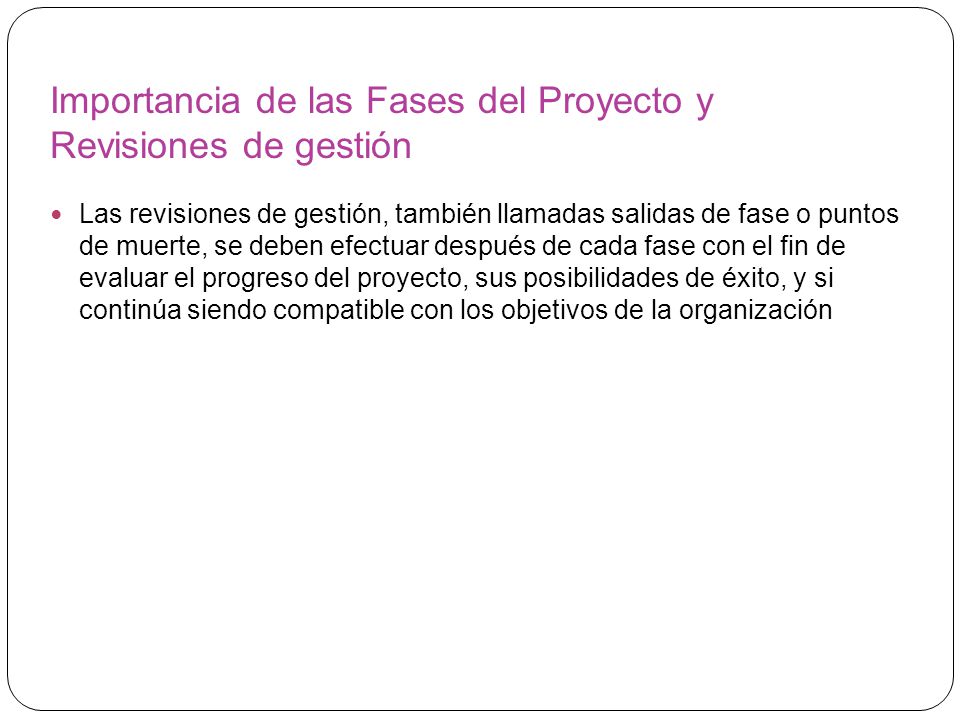 Importancia de las Fases del Proyecto y Revisiones de gestión