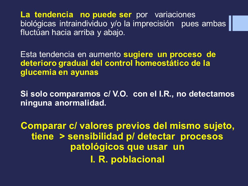 La tendencia no puede ser por variaciones biológicas intraindividuo y/o la imprecisión pues ambas fluctúan hacia arriba y abajo.
