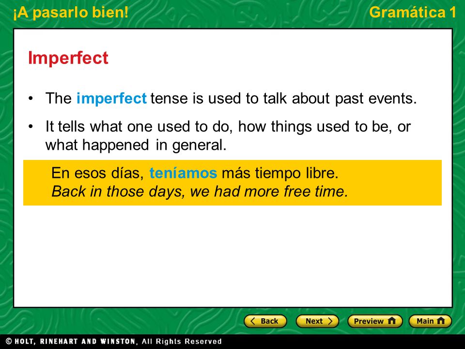 Imperfect The imperfect tense is used to talk about past events.