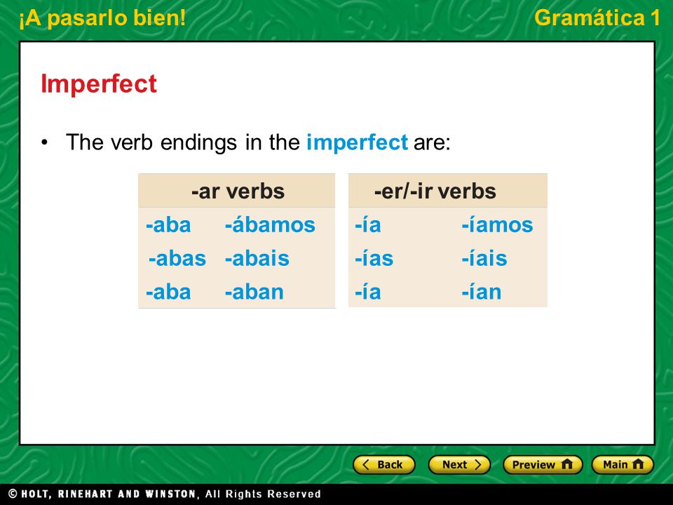 Imperfect The verb endings in the imperfect are: -ar verbs