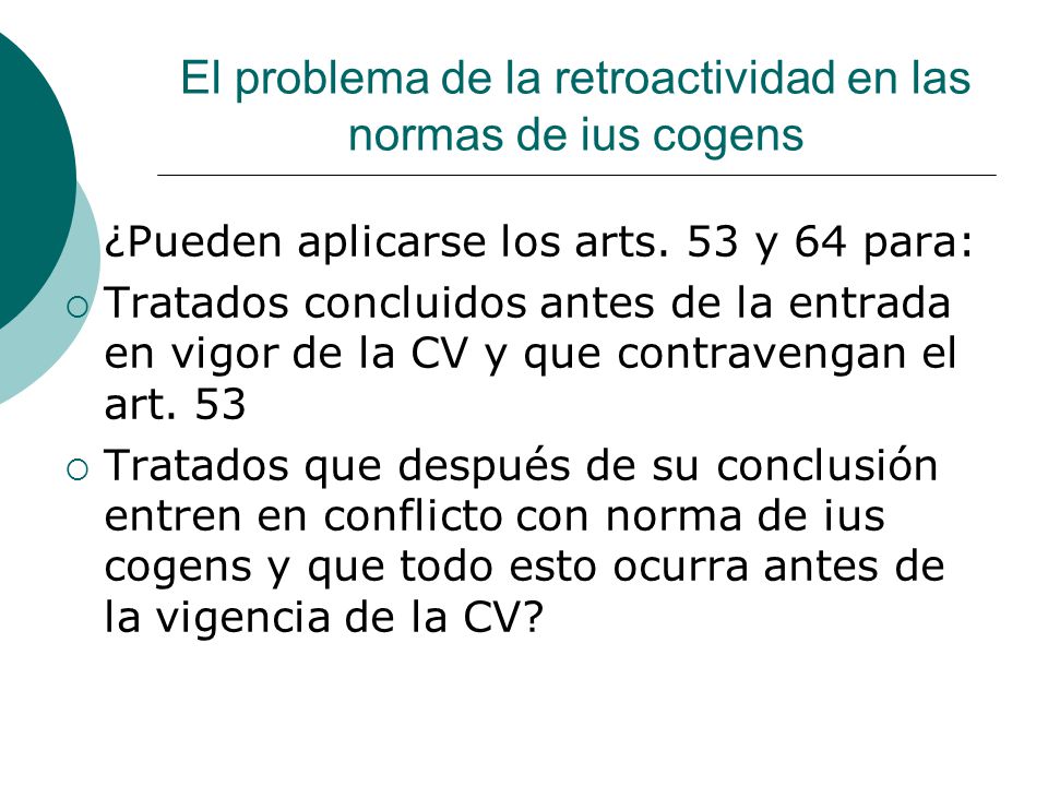 El problema de la retroactividad en las normas de ius cogens