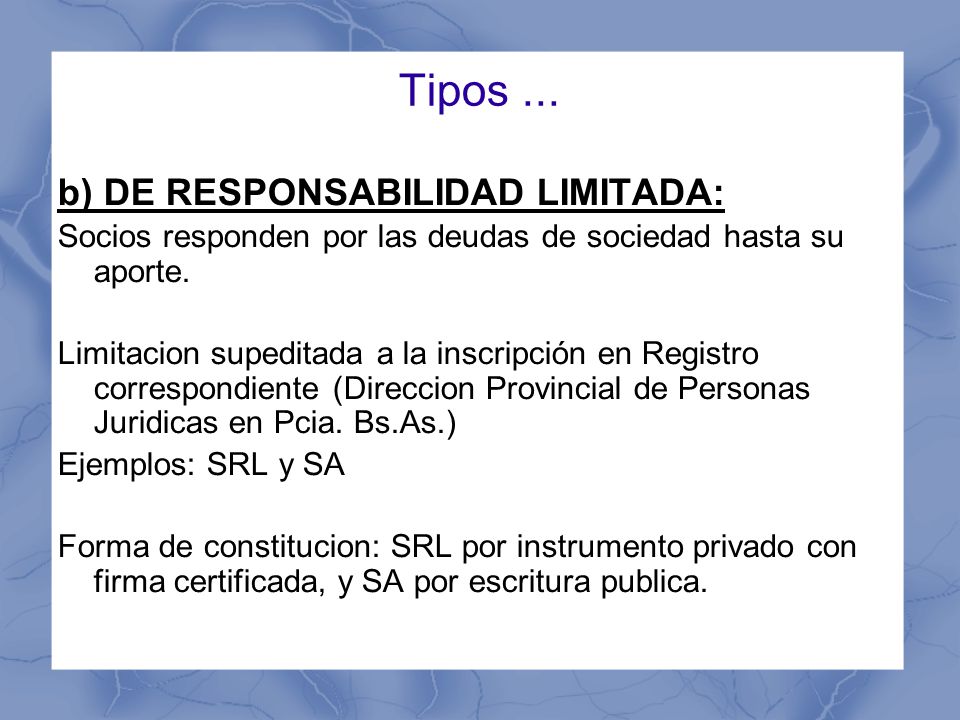 Tipos ... b) DE RESPONSABILIDAD LIMITADA: