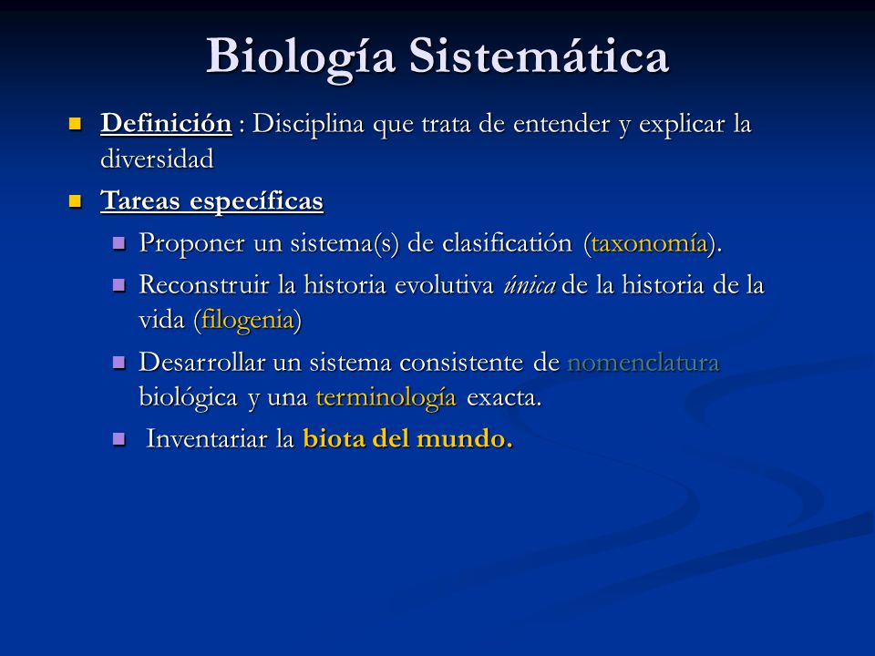 Biología Sistemática Definición : Disciplina que trata de entender y explicar la diversidad. Tareas específicas.