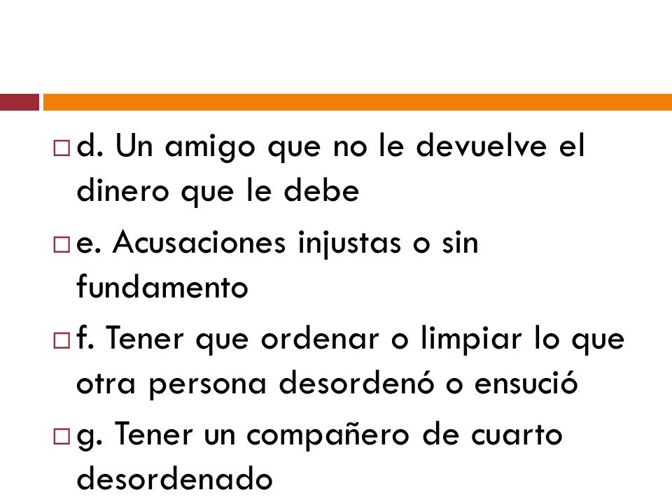 d. Un amigo que no le devuelve el dinero que le debe