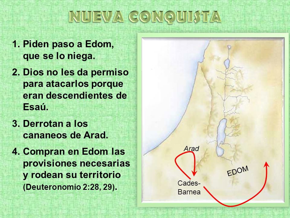 NUEVA CONQUISTA Piden paso a Edom, que se lo niega.
