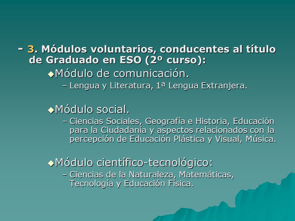 - 3. Módulos voluntarios, conducentes al título de Graduado en ESO (2º curso):