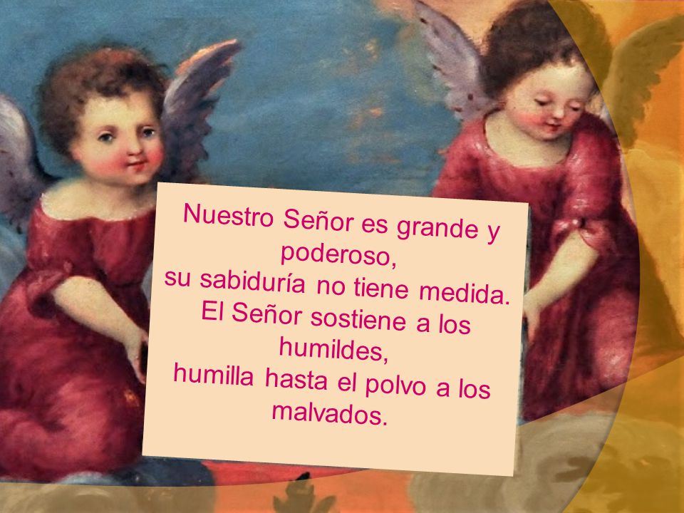 Nuestro Señor es grande y poderoso, su sabiduría no tiene medida