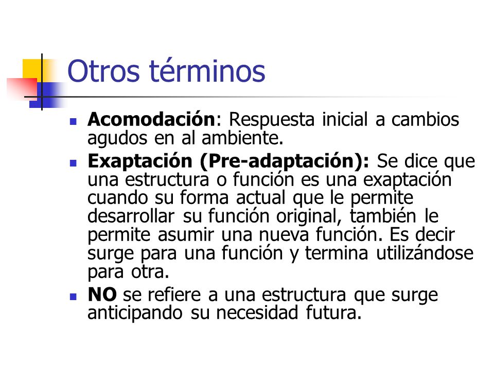 Otros términos Acomodación: Respuesta inicial a cambios agudos en al ambiente.