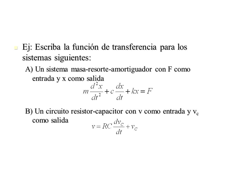 Ej: Escriba la función de transferencia para los sistemas siguientes: