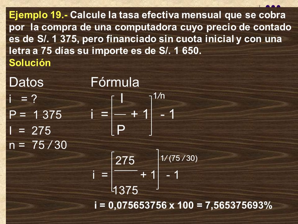 Datos Fórmula 275 1/ (75 / 30) i = I 1/n P = i =