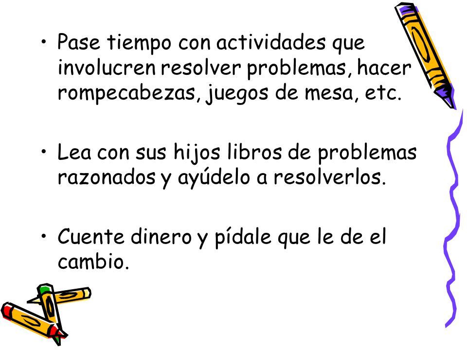 Pase tiempo con actividades que involucren resolver problemas, hacer rompecabezas, juegos de mesa, etc.