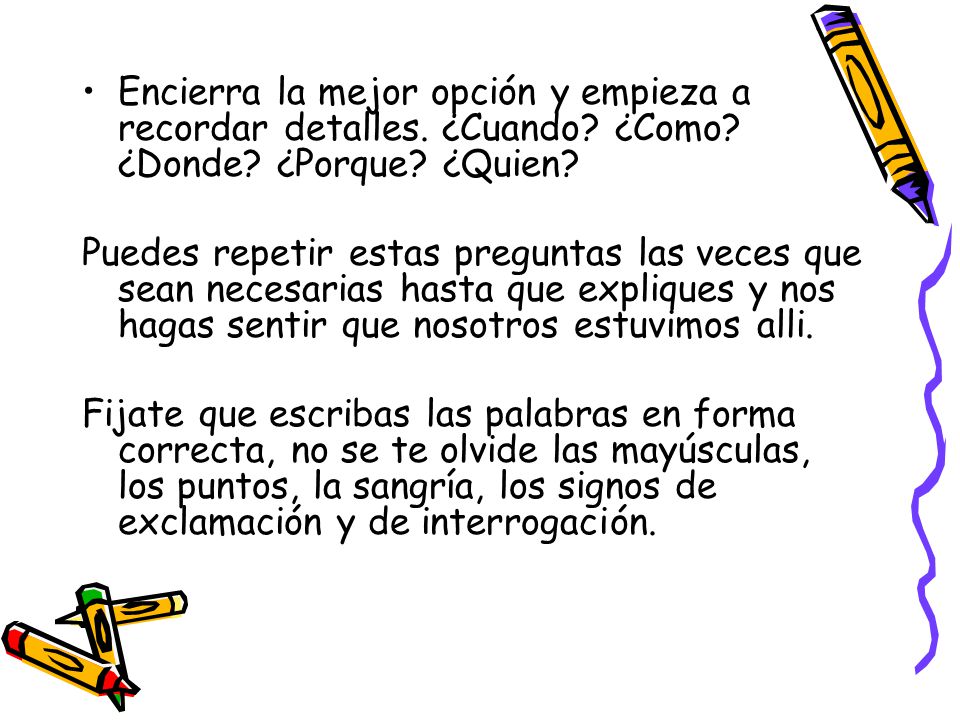 Encierra la mejor opción y empieza a recordar detalles. ¿Cuando. ¿Como