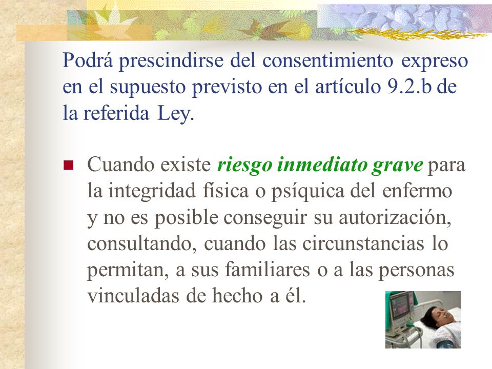 Podrá prescindirse del consentimiento expreso en el supuesto previsto en el artículo 9.2.b de la referida Ley.