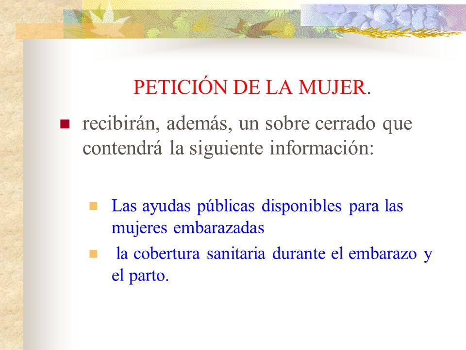 PETICIÓN DE LA MUJER. recibirán, además, un sobre cerrado que contendrá la siguiente información: