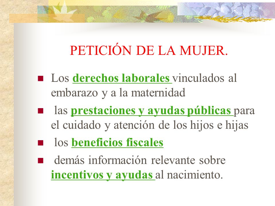PETICIÓN DE LA MUJER. Los derechos laborales vinculados al embarazo y a la maternidad.