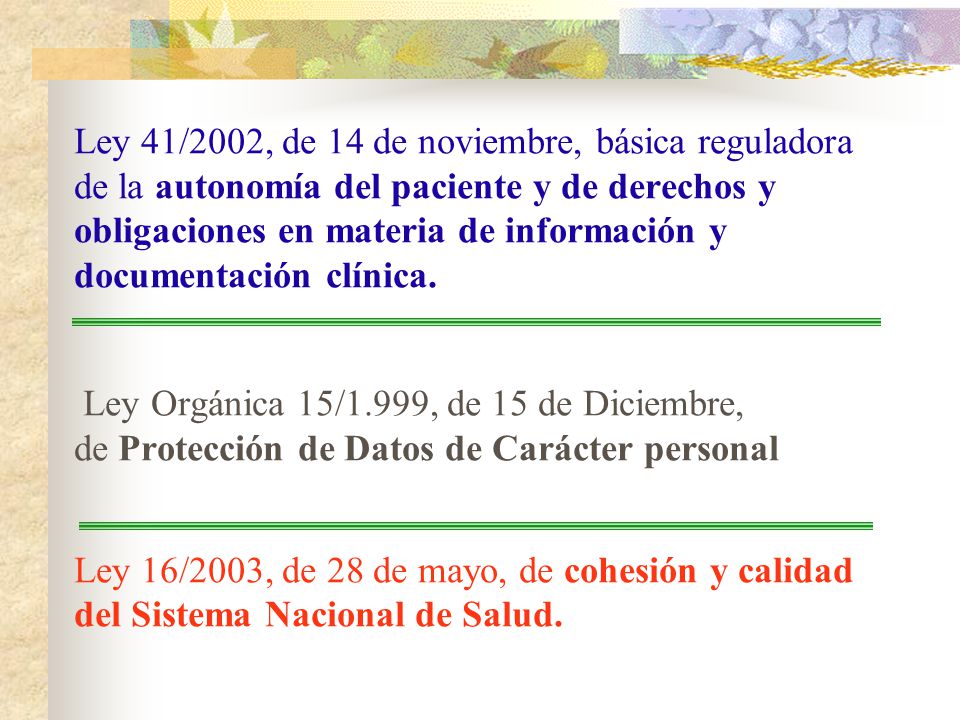 Ley 41/2002, de 14 de noviembre, básica reguladora de la autonomía del paciente y de derechos y obligaciones en materia de información y documentación clínica.