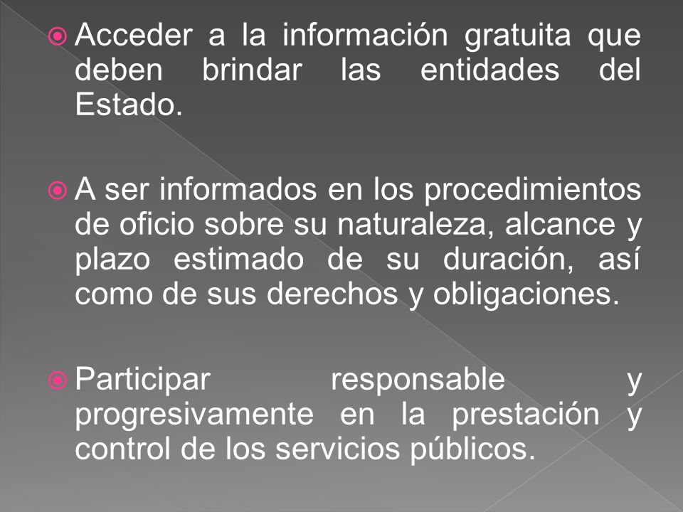 Acceder a la información gratuita que deben brindar las entidades del Estado.