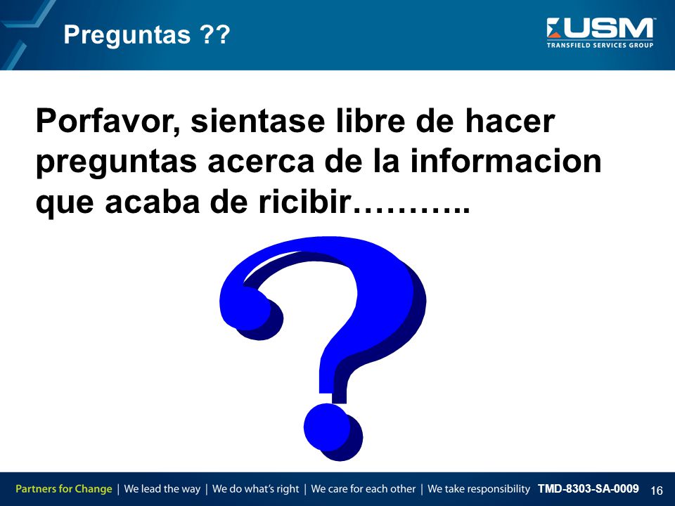 Preguntas Porfavor, sientase libre de hacer preguntas acerca de la informacion que acaba de ricibir………..