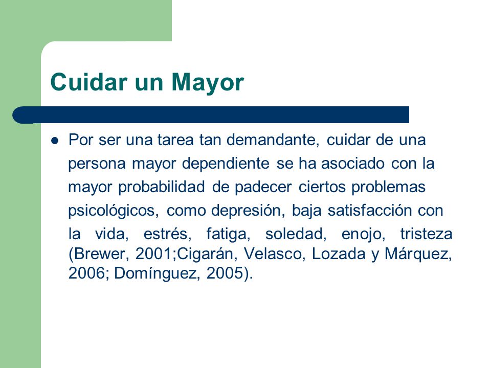 Cuidar un Mayor Por ser una tarea tan demandante, cuidar de una
