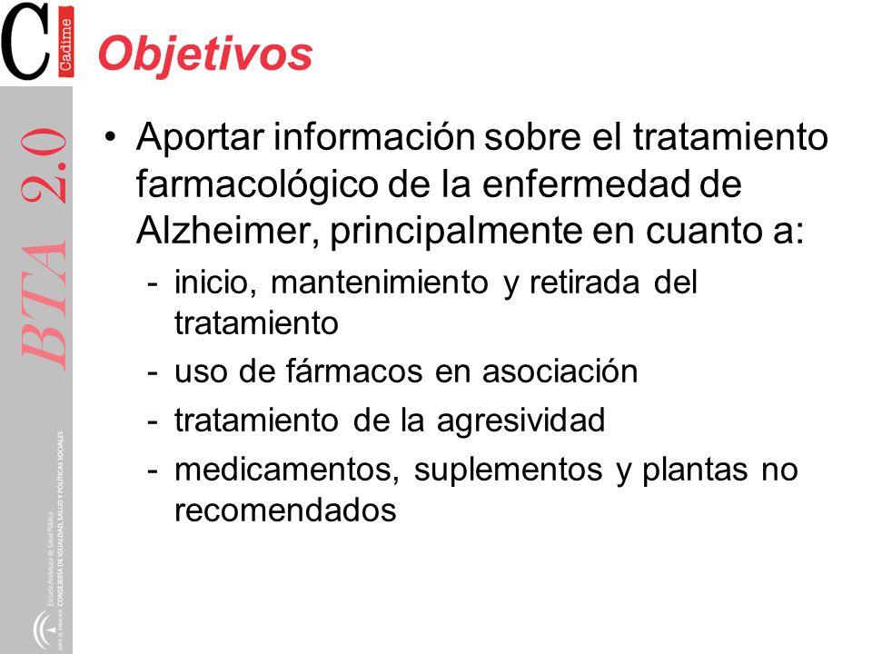 Objetivos Aportar información sobre el tratamiento farmacológico de la enfermedad de Alzheimer, principalmente en cuanto a: