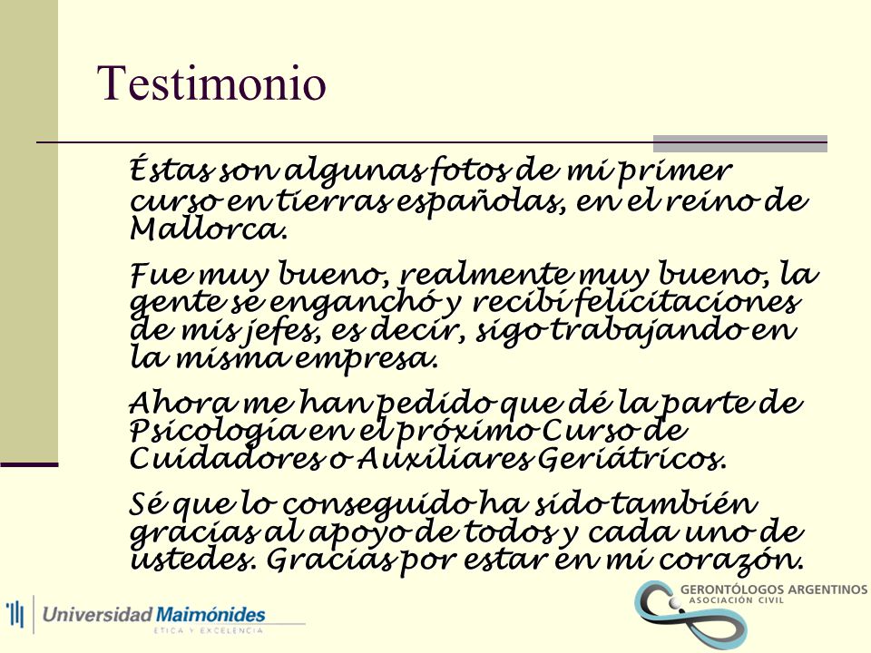 Testimonio Éstas son algunas fotos de mi primer curso en tierras españolas, en el reino de Mallorca.