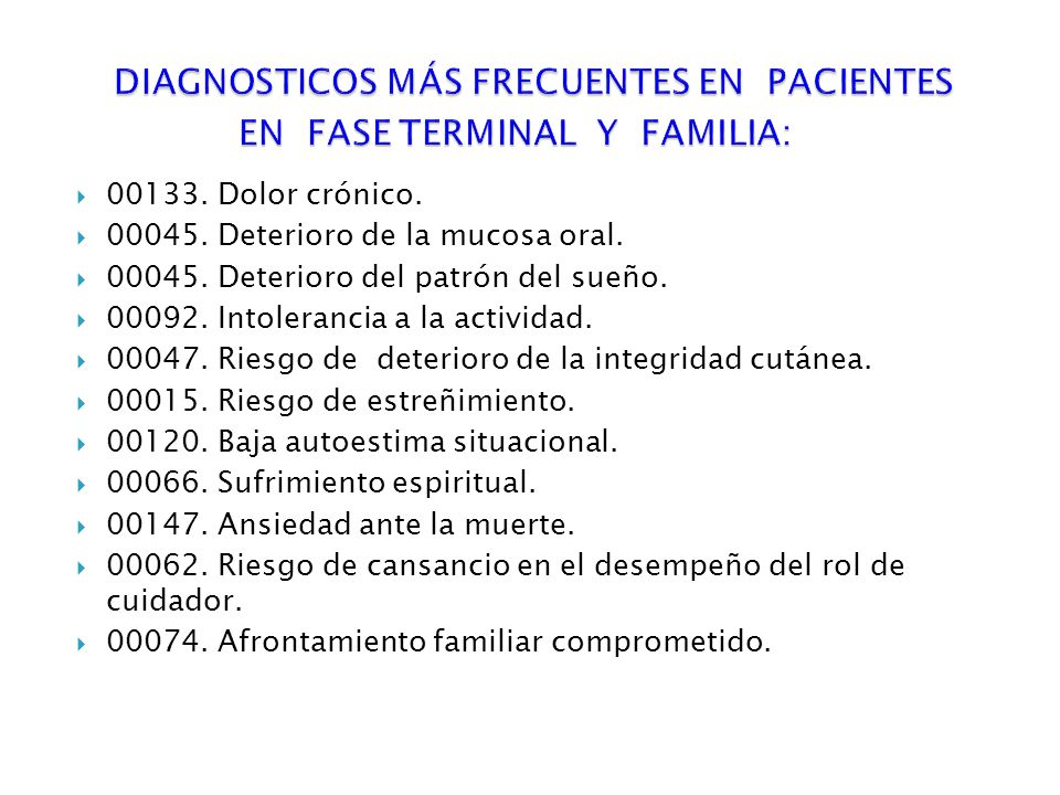 DIAGNOSTICOS MÁS FRECUENTES EN PACIENTES EN FASE TERMINAL Y FAMILIA:
