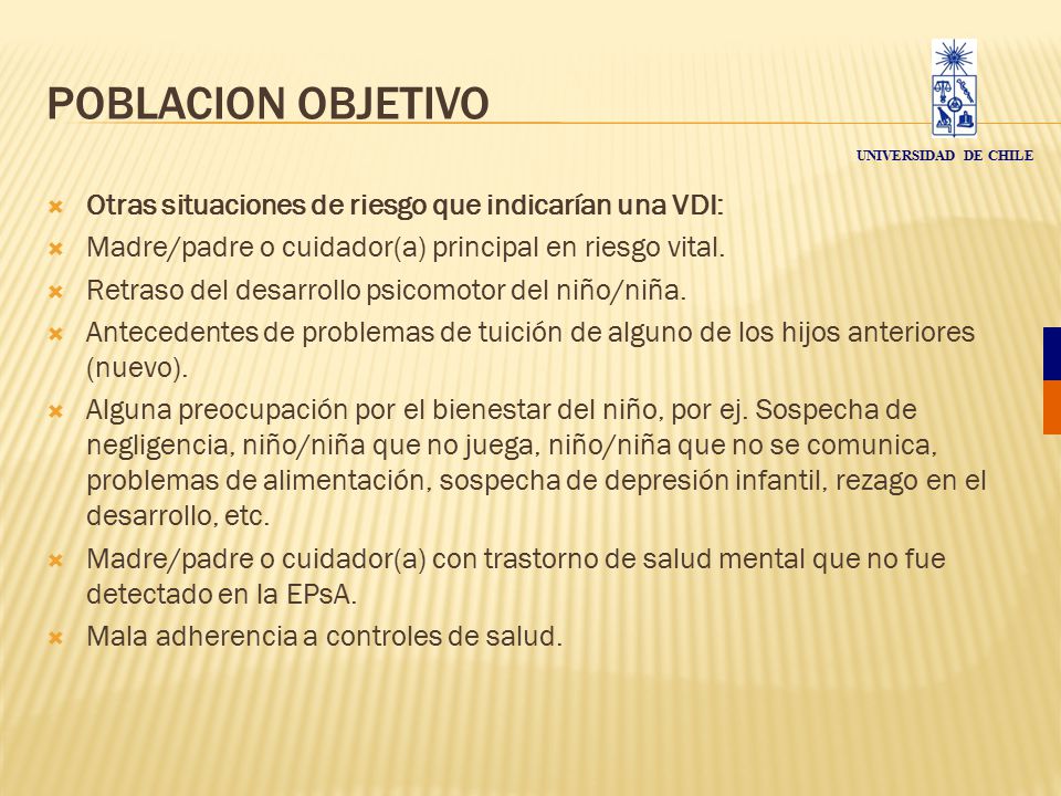 POBLACION OBJETIVO Otras situaciones de riesgo que indicarían una VDI: