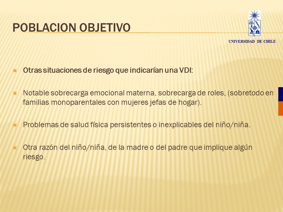 POBLACION OBJETIVO Otras situaciones de riesgo que indicarían una VDI:
