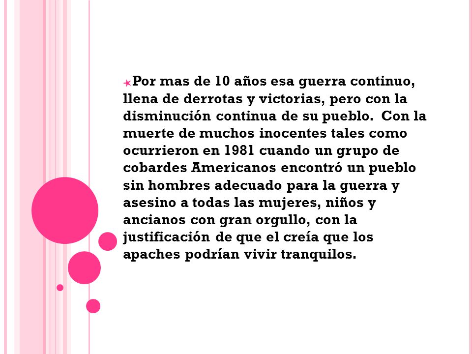 Por mas de 10 años esa guerra continuo, llena de derrotas y victorias, pero con la disminución continua de su pueblo.