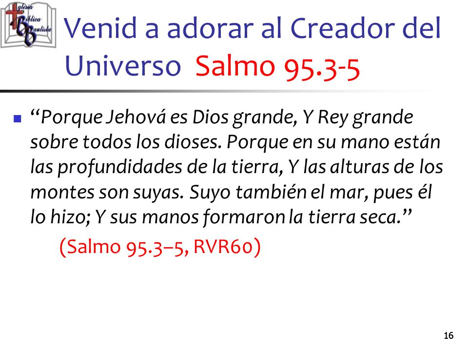 Venid a adorar al Creador del Universo Salmo