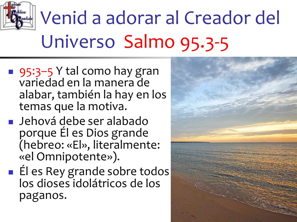 Venid a adorar al Creador del Universo Salmo