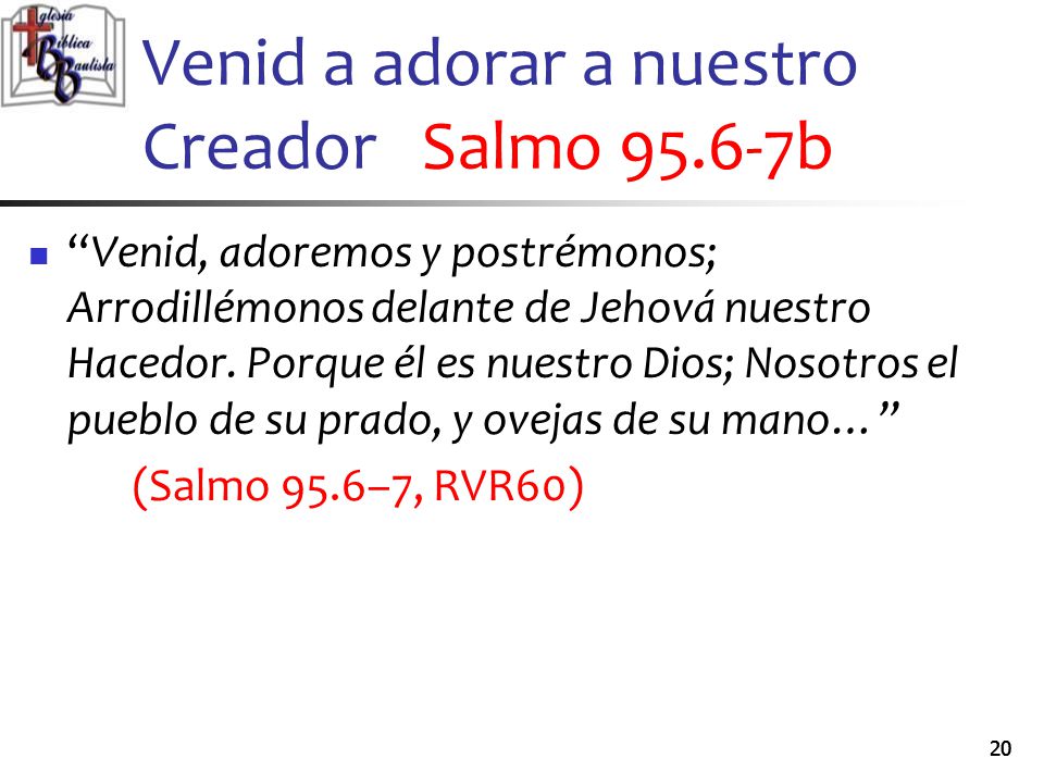 Venid a adorar a nuestro Creador Salmo b