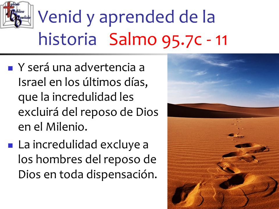Venid y aprended de la historia Salmo 95.7c - 11