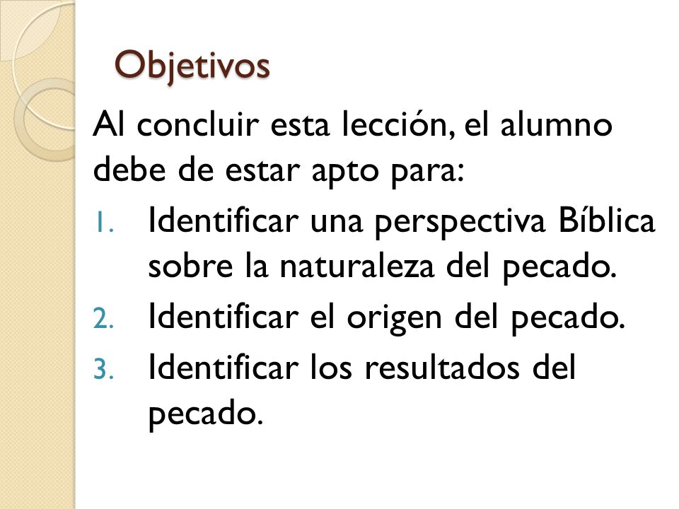Objetivos Al concluir esta lección, el alumno debe de estar apto para: