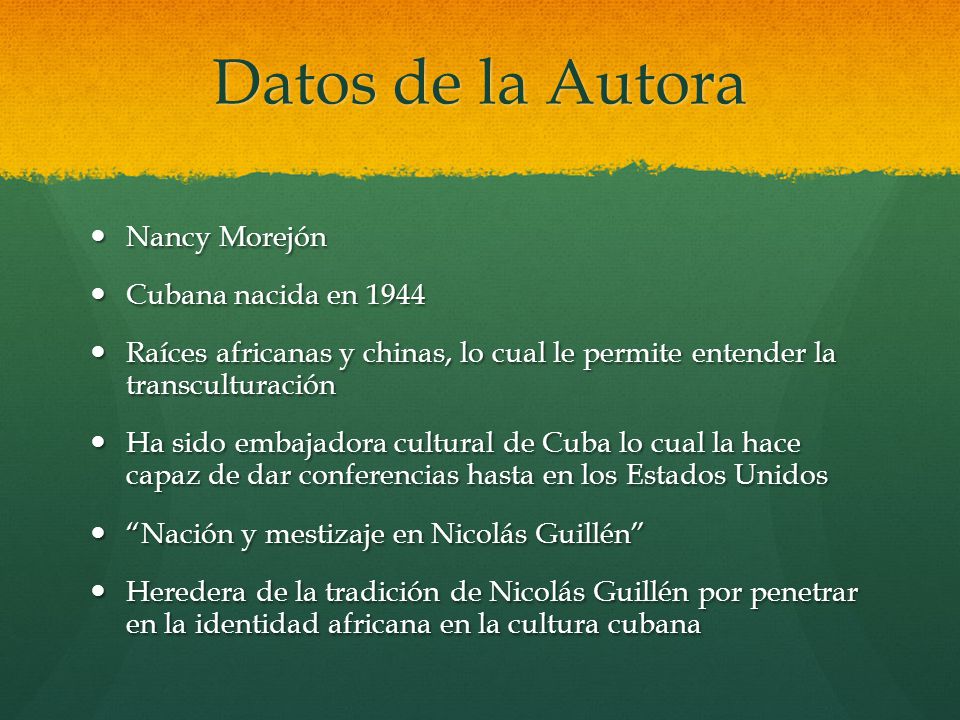 Datos de la Autora Nancy Morejón Cubana nacida en 1944