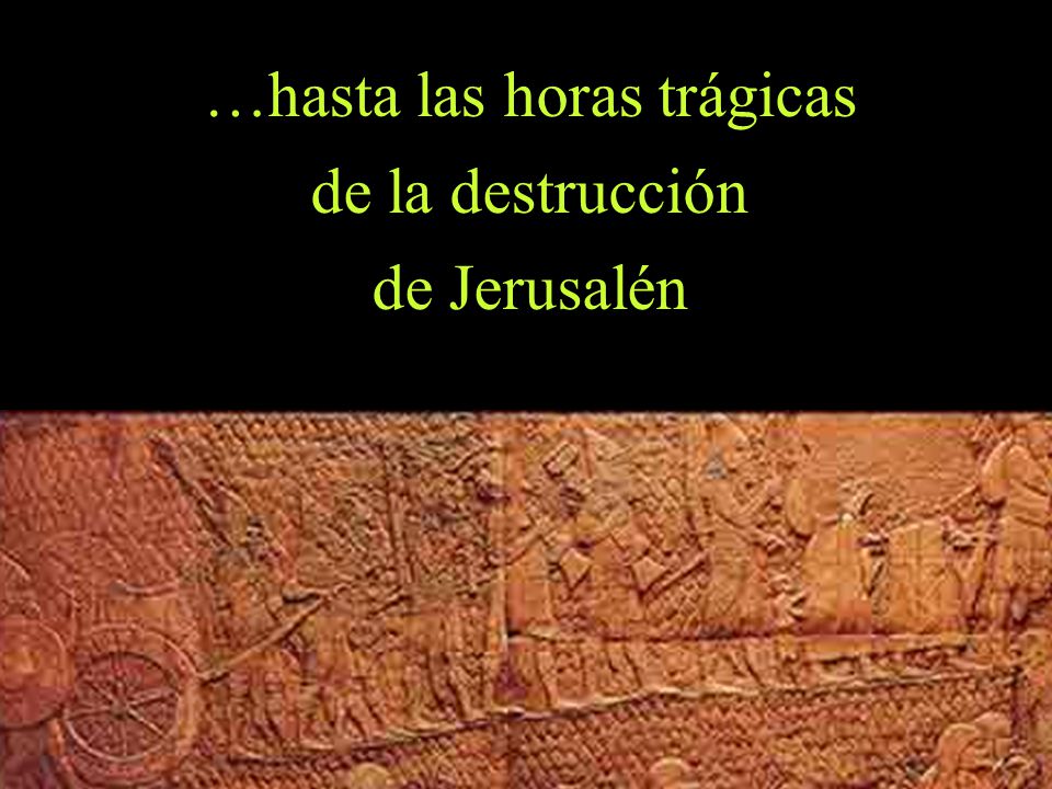 …hasta las horas trágicas