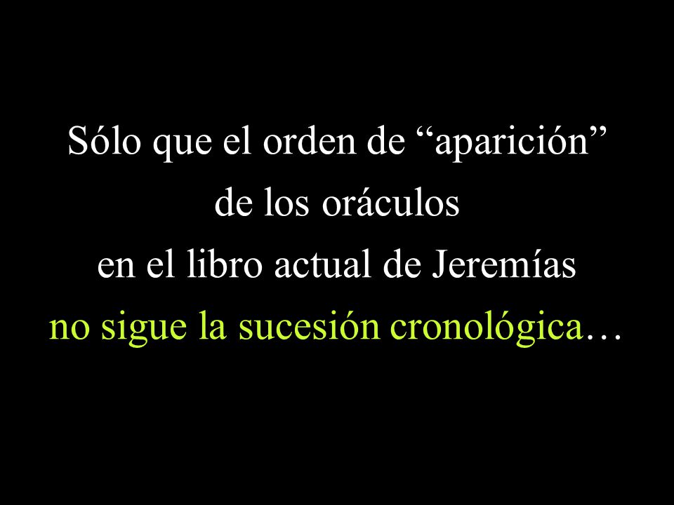 Sólo que el orden de aparición de los oráculos