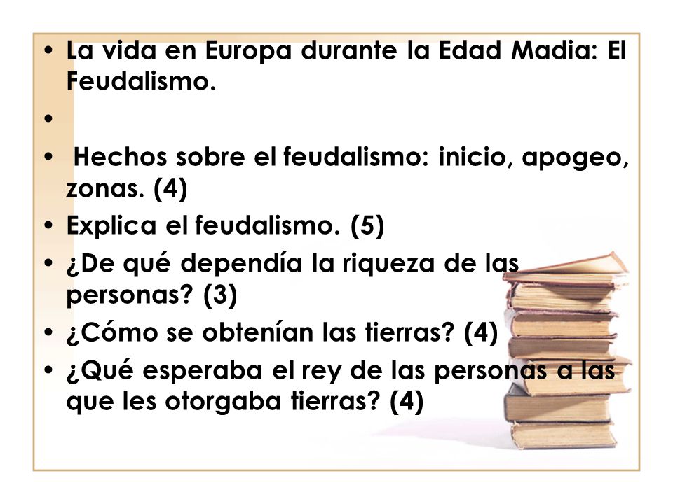 La vida en Europa durante la Edad Madia: El Feudalismo.