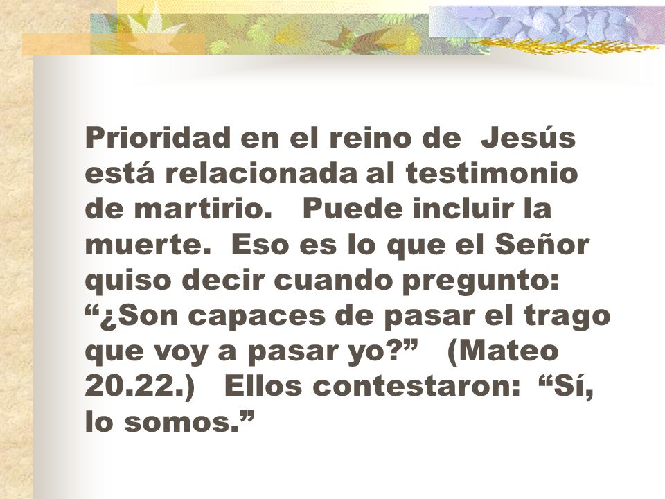 Prioridad en el reino de Jesús está relacionada al testimonio de martirio.