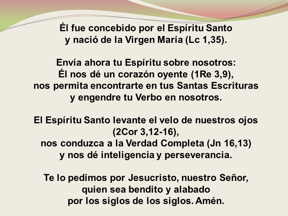 Él fue concebido por el Espíritu Santo y nació de la Virgen María (Lc 1,35).