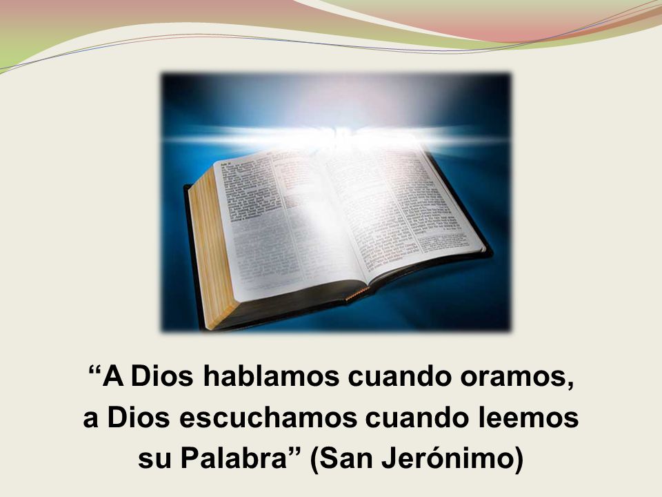 A Dios hablamos cuando oramos, a Dios escuchamos cuando leemos