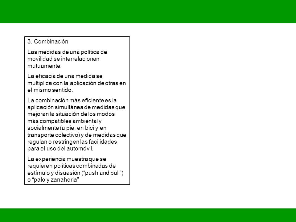 3. Combinación Las medidas de una política de movilidad se interrelacionan mutuamente.