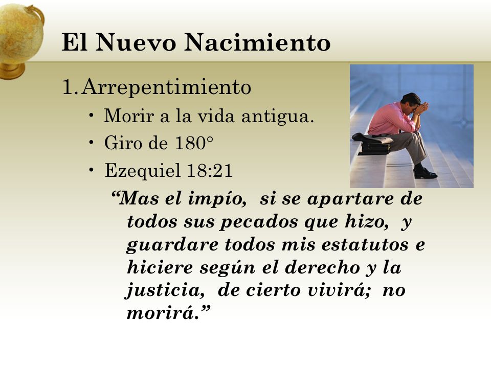 El Nuevo Nacimiento Arrepentimiento Morir a la vida antigua.
